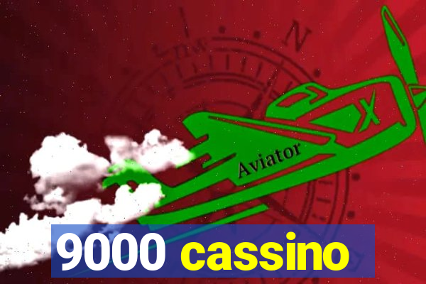 9000 cassino